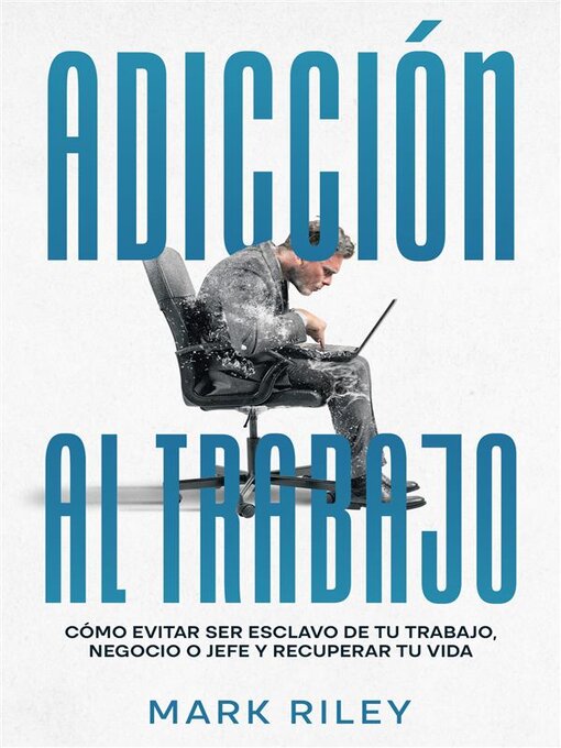 Title details for Adicción al Trabajo by Mark Riley - Available